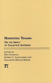 Hardcover Narrating Trauma: On the Impact of Collective Suffering Book