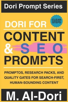 Dori for Content and SEO Prompts: PromptOS, Research Packs, and Quality Gates for Search-First, Human-Sounding Content (Dori Prompt Series)