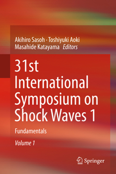 Hardcover 31st International Symposium on Shock Waves 1: Fundamentals Book