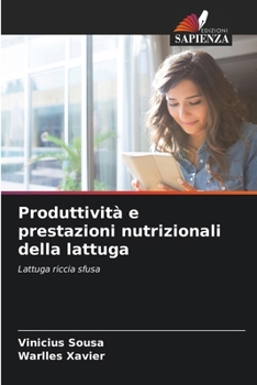 Paperback Produttività e prestazioni nutrizionali della lattuga [Italian] Book