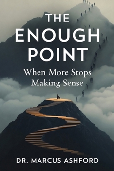 Paperback The Enough Point: When More Stops Making Sense Book