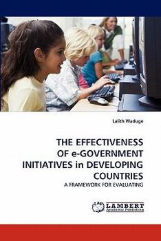 Paperback THE EFFECTIVENESS OF e-GOVERNMENT INITIATIVES in DEVELOPING COUNTRIES Book