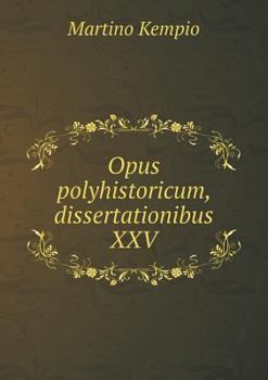 Paperback Opus polyhistoricum, dissertationibus XXV [Latin] Book