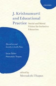Hardcover J. Krishnamurti and Educational Practice: Social and Moral Vision for Inclusive Education Book