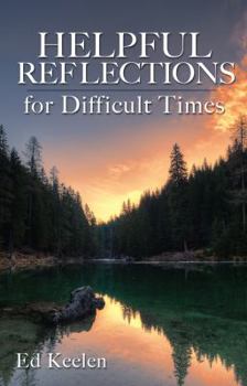 Paperback Helpful Reflections for Difficult Times Book
