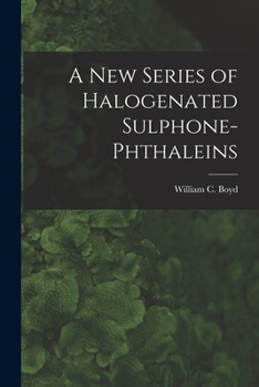 Paperback A New Series of Halogenated Sulphone-phthaleins Book