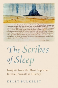Hardcover The Scribes of Sleep: Insights from the Most Important Dream Journals in History Book