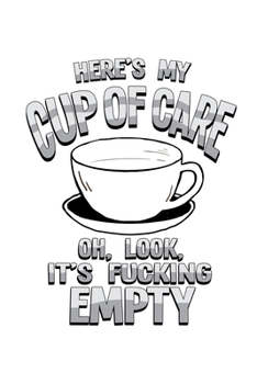 Paperback Notebook: Cup Of Care Monday Sarcasm Shut Up Gifts 120 Pages, 6X9 Inches, Dot Grid Book