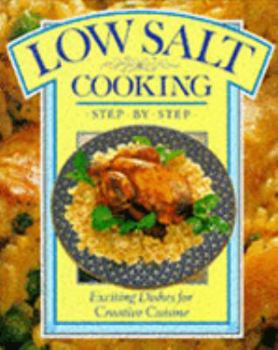 Hardcover Low Salt Cooking: Exciting Dishes for Creative Cuisine (Colour Cookery Series) Book