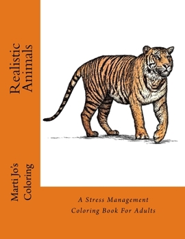 Realistic Animals: A Stress Management Coloring Book For Adults