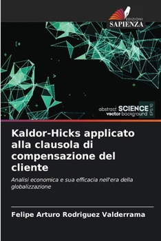 Kaldor-Hicks applicato alla clausola di compensazione del cliente (Italian Edition)