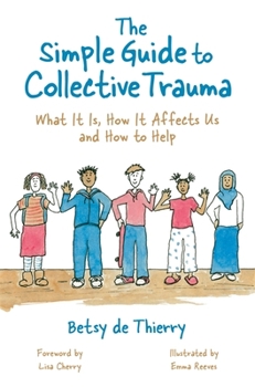 Paperback The Simple Guide to Collective Trauma: What It Is, How It Affects Us and How to Help Book