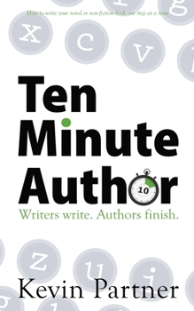 Paperback Ten Minute Author: Writers write. Authors Publish. Book