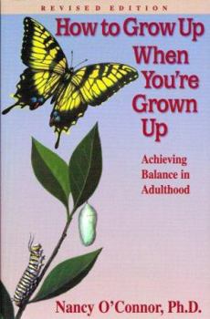 Paperback How to Grow Up When You're Grown Up: Achieving Balance in Adulthood Book