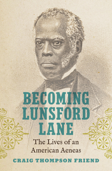 Hardcover Becoming Lunsford Lane: The Lives of an American Aeneas Book