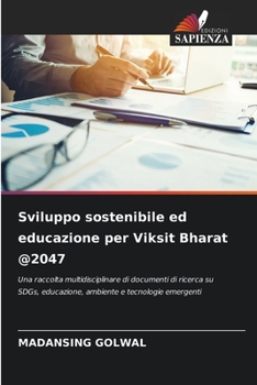 Sviluppo sostenibile ed educazione per Viksit Bharat @2047 (Italian Edition)