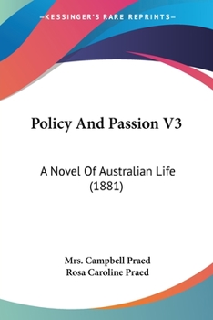 Paperback Policy And Passion V3: A Novel Of Australian Life (1881) Book