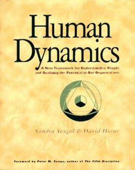 Hardcover Human Dynamics: A New Framework for Understanding People and Realizing the Potential in Our Organizations Book