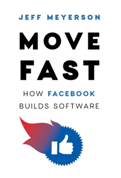 Hardcover Move Fast: How Facebook Builds Software Book