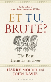 Hardcover Et Tu, Brute?: The Best Latin Lines Ever Book