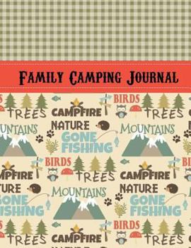 Paperback Family Camping Journal: Perfect RV Journal/Camping Diary or Gift for Campers: Over 120 Pages with Prompts for Writing: Capture Memories, Campi Book