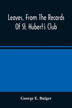 Leaves: From The Records Of St. Hubert's Club