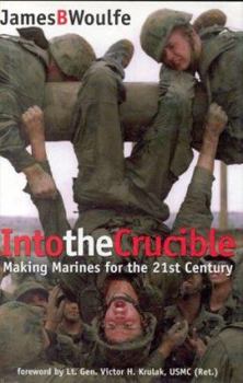 Hardcover Into the Crucible: Making Marines for the 21st Century Book