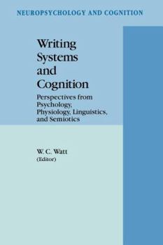 Paperback Writing Systems and Cognition: Perspectives from Psychology, Physiology, Linguistics, and Semiotics Book