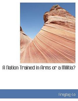A Nation Trained in Arms or a Militia?