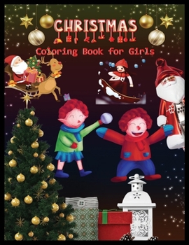 CHRISTMAS Coloring Book for Girls: Christmas A Festive Coloring Book for Adults