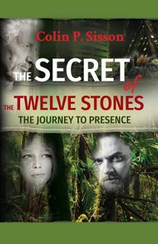 Paperback The Secret of the Twelve Stones: The Journey to Presence Book