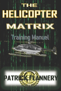 Paperback The Helicopter Matrix: Get to the Chopper! Book