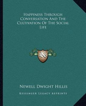 Paperback Happiness Through Conversation And The Cultivation Of The Social Life Book