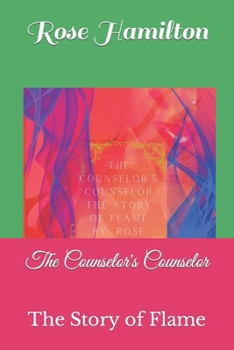 Paperback The Counselor's Counselor: The Story of Flame Book