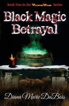 Paperback Black Magic Betrayal: Voodoo Vows Book 2 Book