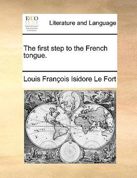Paperback The First Step to the French Tongue. Book