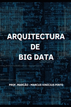 ARQUITECTURA DE BIG DATA (Grandes volumes de dados - Big Data) (Spanish Edition)