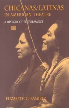Paperback Chicanas/Latinas in American Theatre: A History of Performance Book