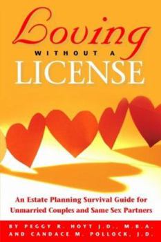 Paperback Loving Without a License - An Estate Planning Survival Guide for Unmarried Couples and Same Sex Partners Book