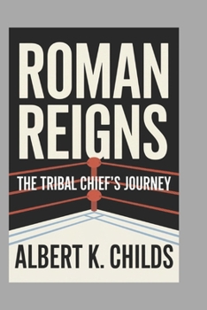 Paperback Roman Reigns: The Tribal Chief's Journey Book