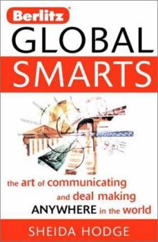 Hardcover Berlitz Global Smarts: The Art of Communicating and Deal Making Anywhere in the World Book