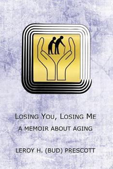 Paperback Losing You, Losing Me: A Memoir About Growing Old Book
