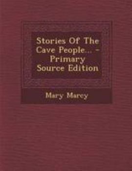 Paperback Stories of the Cave People... - Primary Source Edition Book