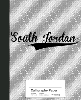 Calligraphy Paper: SOUTH JORDAN Notebook (Weezag Calligraphy Paper Notebook)