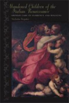 Hardcover Abandoned Children of the Italian Renaissance: Orphan Care in Florence and Bologna Book