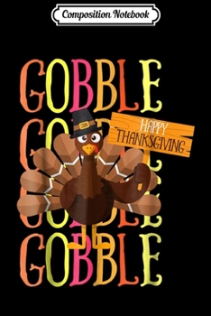Composition Notebook: Turkey Pilgrim Gobble Thanksgiving  Journal/Notebook Blank Lined Ruled 6x9 100 Pages