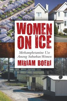 Paperback Women on Ice: Methamphetamine Use among Suburban Women Book