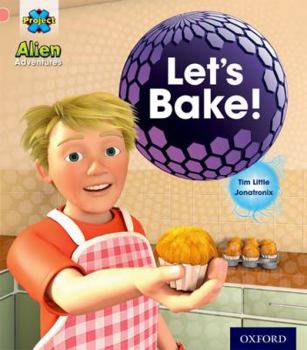 Paperback Project X: Alien Adventures: Pink: Let's Bake! Book