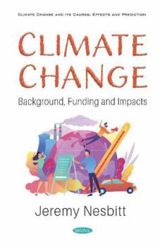 Hardcover Climate Change: Background, Funding and Impacts Book