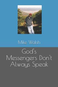 Paperback God's Messengers Don't Always Speak Book